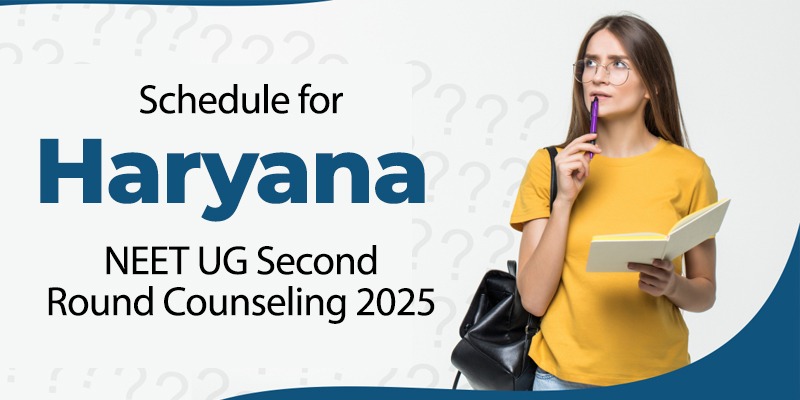 Haryana NEET UG 2025 Round 2 Counselling Schedule Released